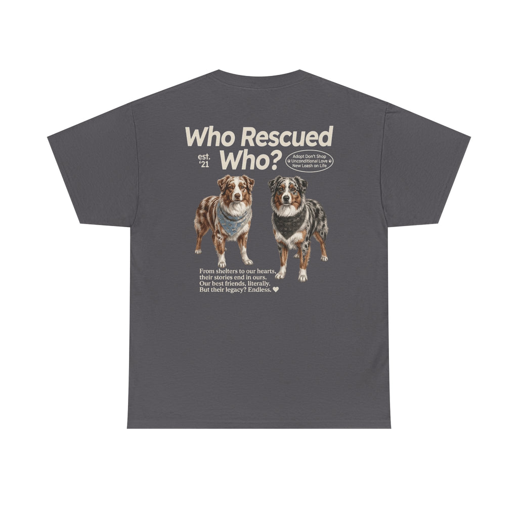 Australian Shepard - Who Rescued Who? T-Shirt