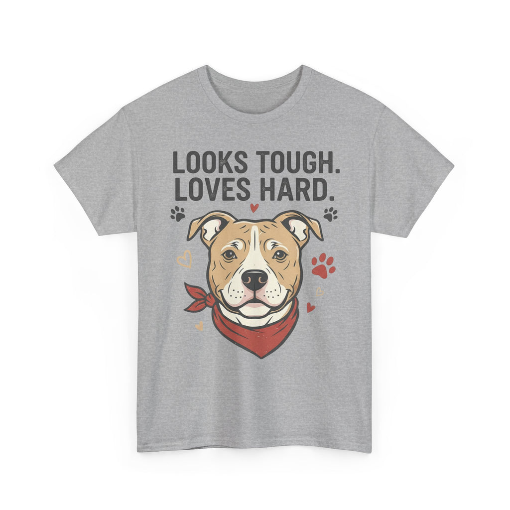 Pitbull “Looks Tough Loves Hard” T-Shirt – Pitbull Dog Lover Shirt
