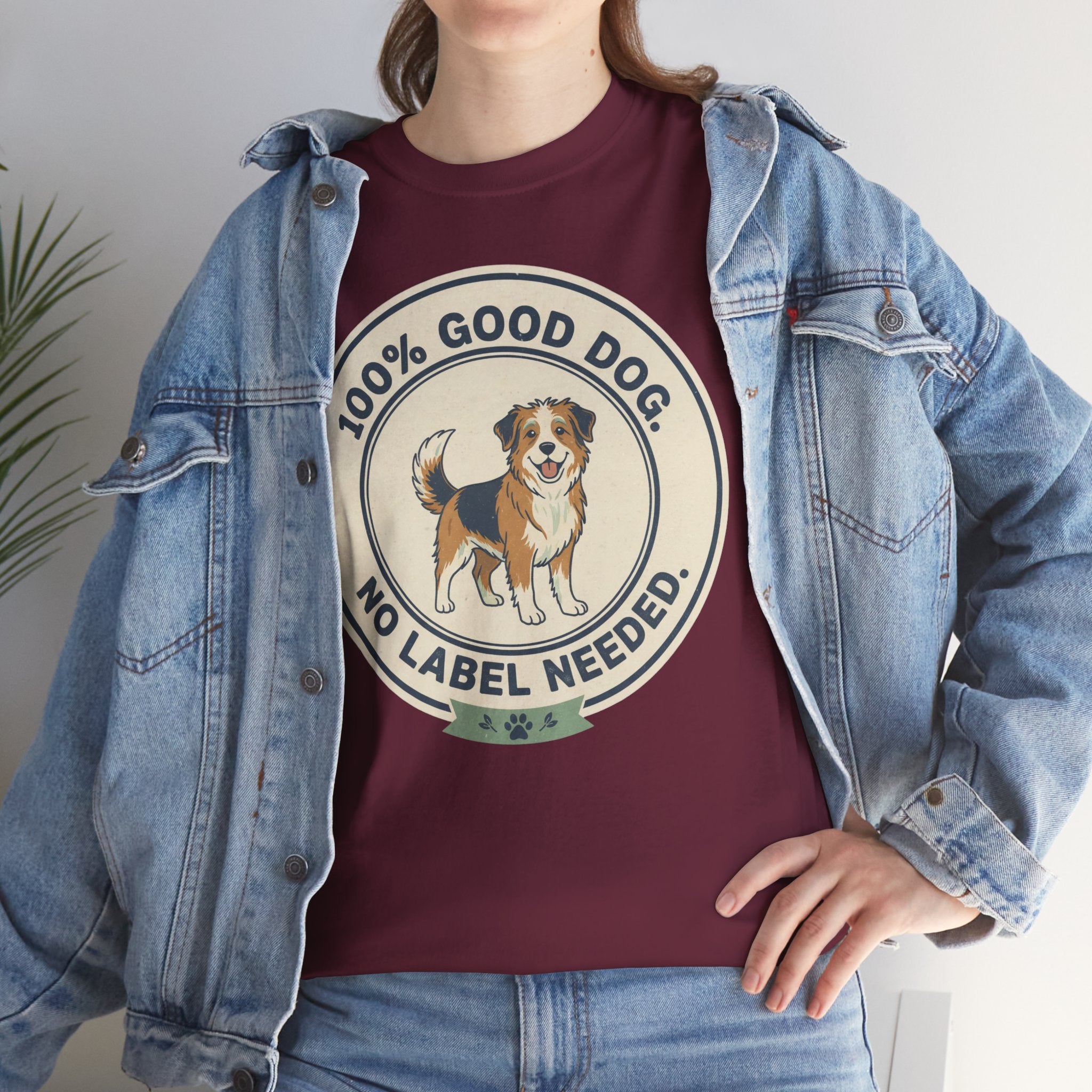 Mixed-Breed “100% Good Dog. No Label Needed.” Unisex Heavy Cotton Tee