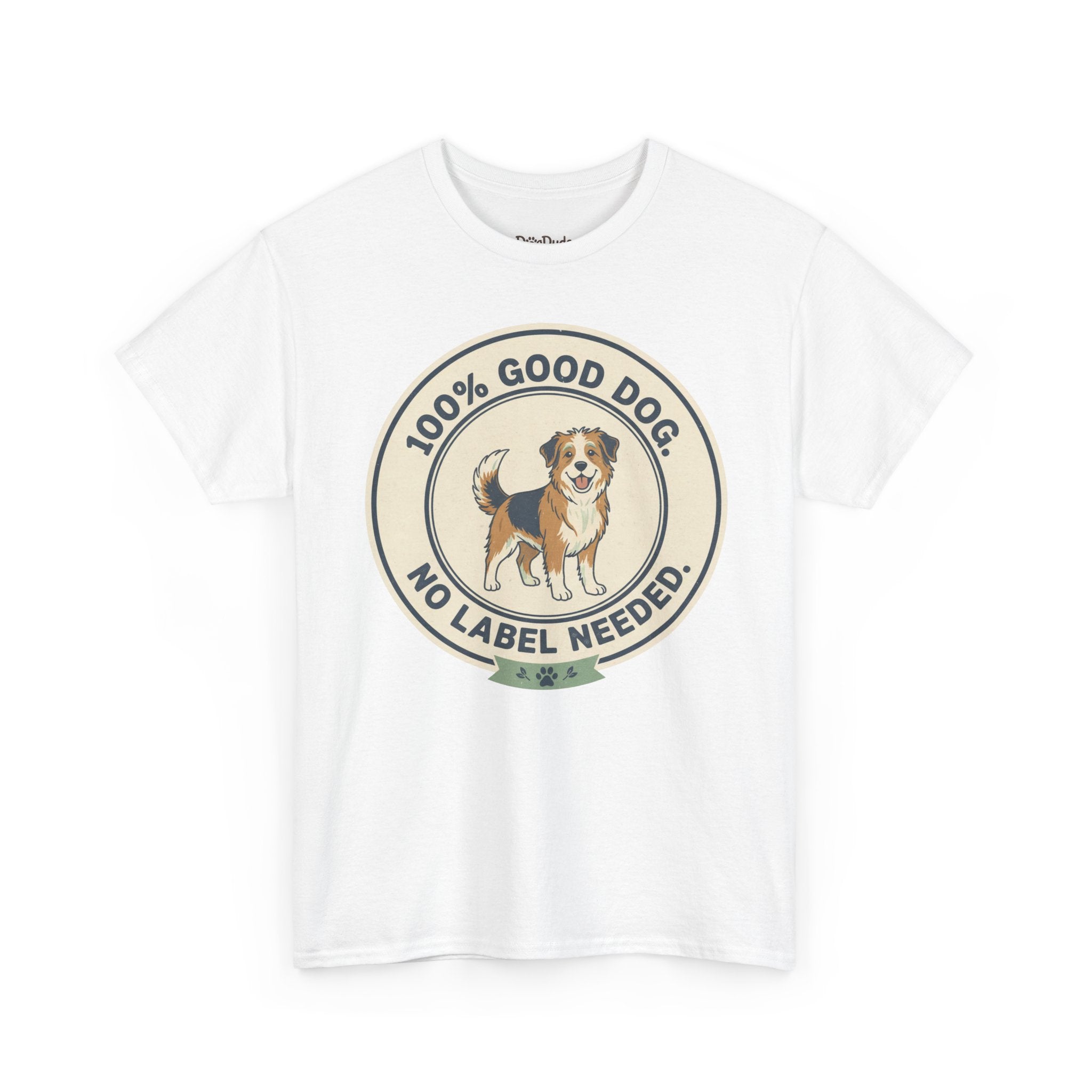 Mixed-Breed “100% Good Dog. No Label Needed.” Unisex Heavy Cotton Tee