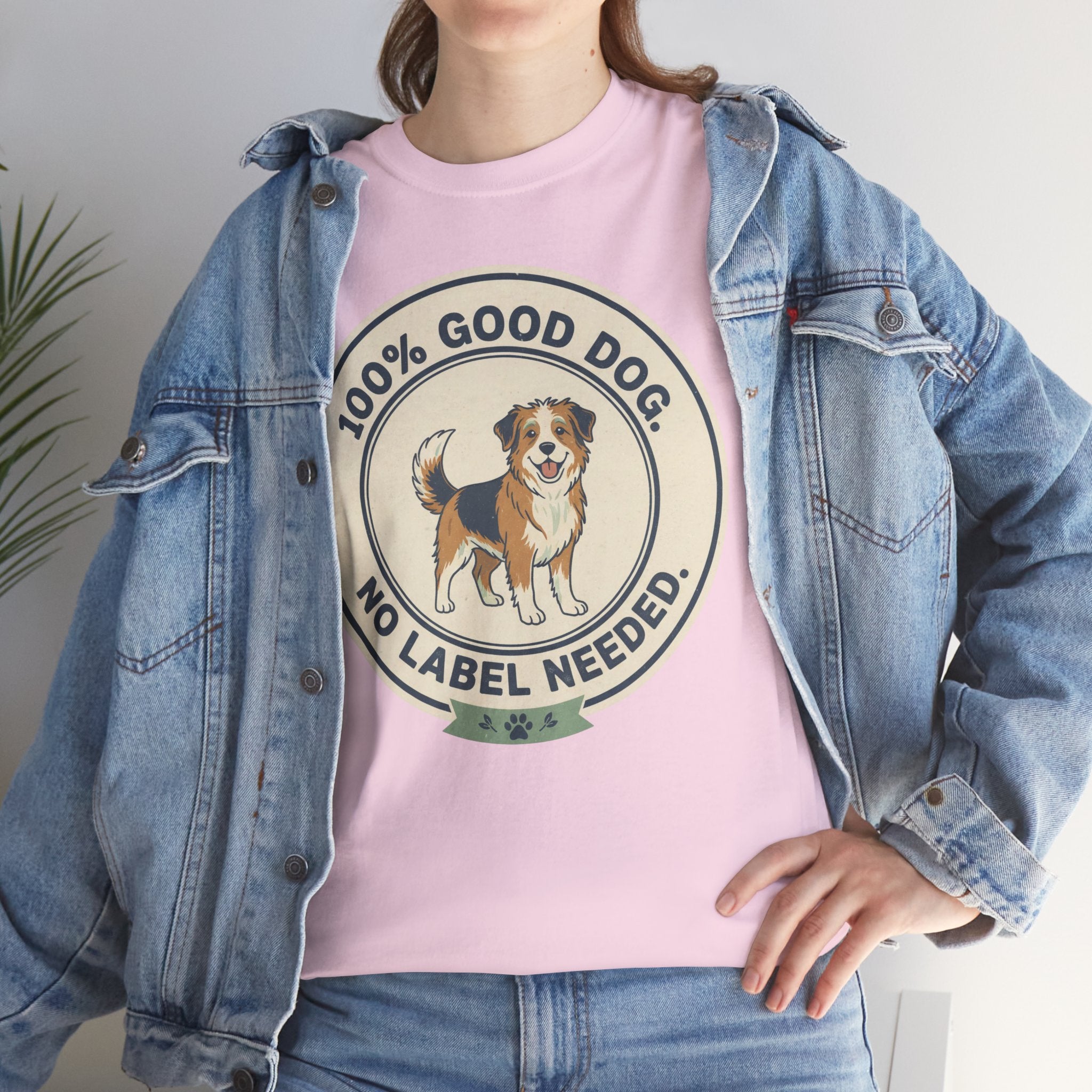 Mixed-Breed “100% Good Dog. No Label Needed.” Unisex Heavy Cotton Tee