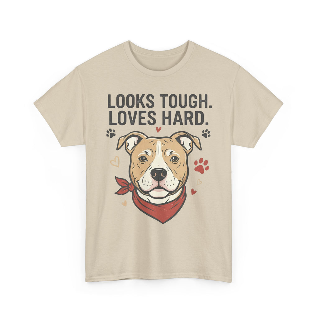 Pitbull “Looks Tough Loves Hard” T-Shirt – Pitbull Dog Lover Shirt