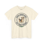 Mixed-Breed “100% Good Dog. No Label Needed.” Unisex Heavy Cotton Tee