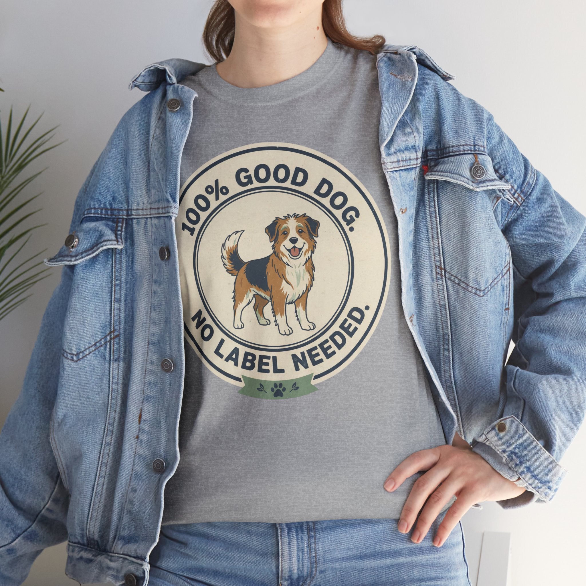 Mixed-Breed “100% Good Dog. No Label Needed.” Unisex Heavy Cotton Tee