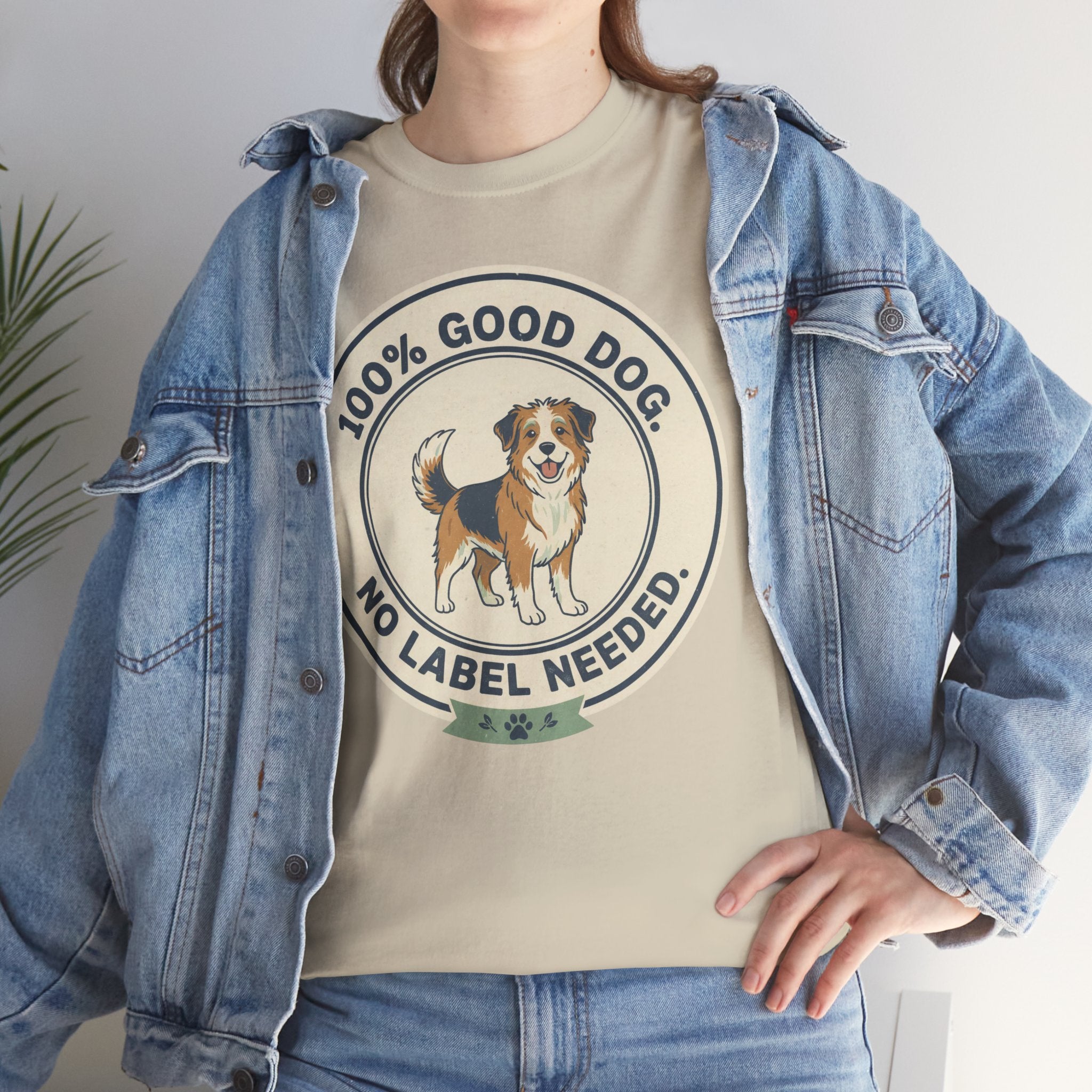 Mixed-Breed “100% Good Dog. No Label Needed.” Unisex Heavy Cotton Tee
