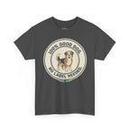 Mixed-Breed “100% Good Dog. No Label Needed.” Unisex Heavy Cotton Tee