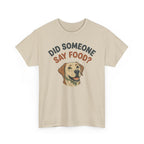 Labrador Retriever “Did Someone Say Food?” Unisex Heavy Cotton Tee