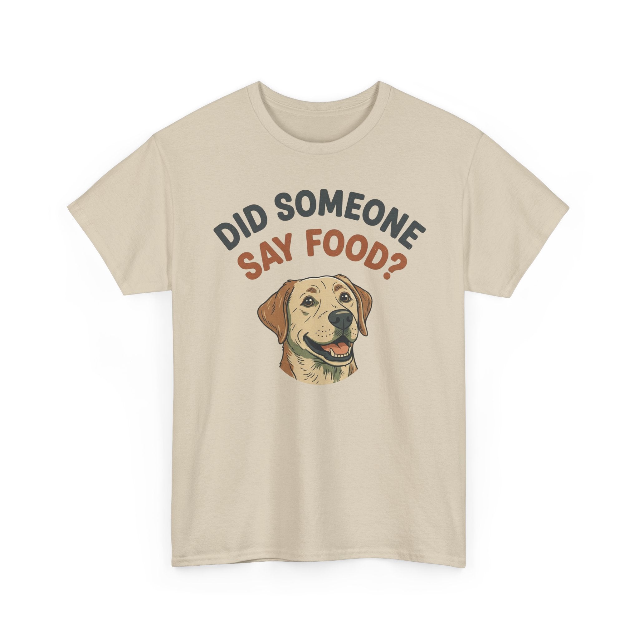 Labrador Retriever “Did Someone Say Food?” Unisex Heavy Cotton Tee