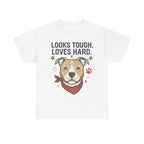 Pitbull “Looks Tough Loves Hard” T-Shirt – Pitbull Dog Lover Shirt