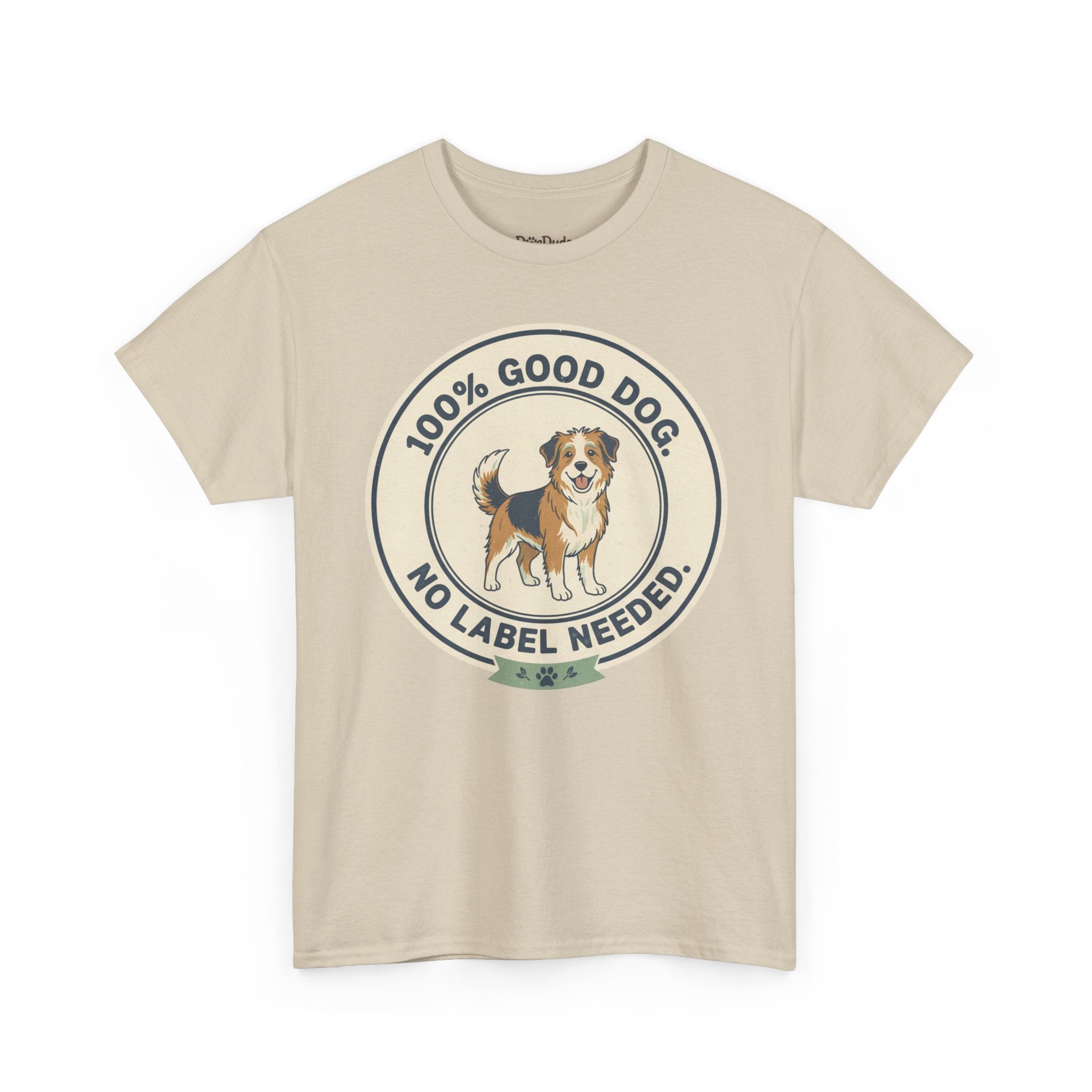 Mixed-Breed “100% Good Dog. No Label Needed.” Unisex Heavy Cotton Tee